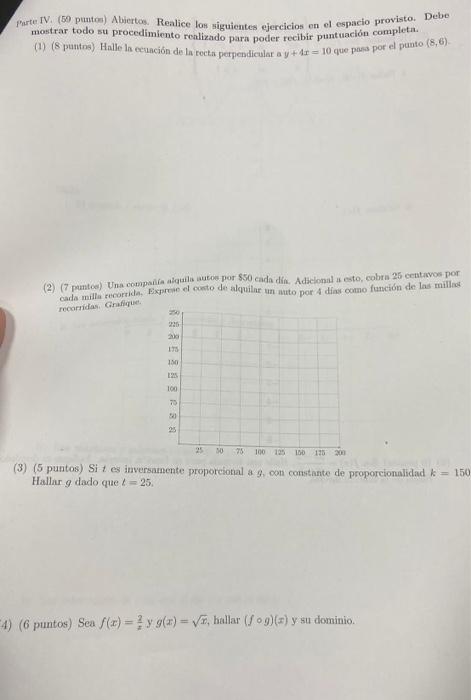 Parte IV. (50 pumtos) Abiertos. Realice los siguientes ejercicios en el espacio provisto. Debe mostrar todo su procedimiento