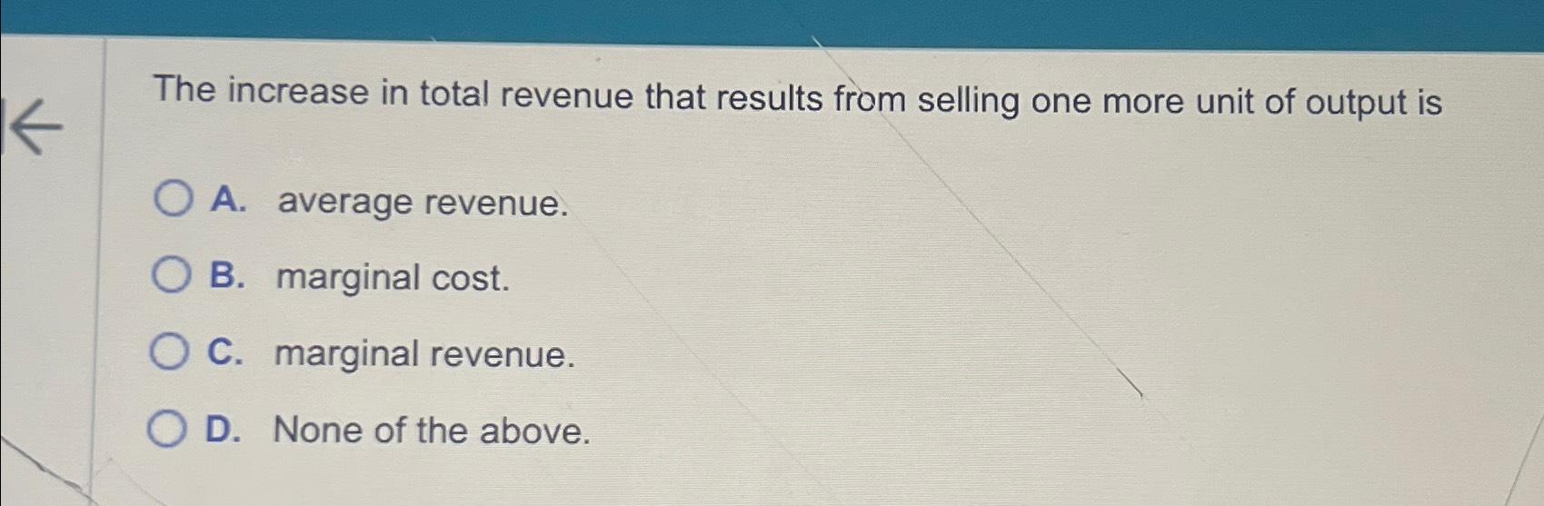 Solved The increase in total revenue that results from | Chegg.com