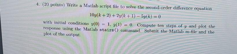 Solved 4. (20 points) Write a Matlab script file to solve | Chegg.com