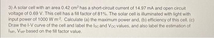 Solved 3) A solar cell with an area 0.42 cm2 has a | Chegg.com