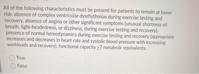 All of the following characteristics must be present for patients to remain at lower risk: absence of complex ventricular dys