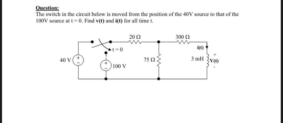 Solved Question: The switch in the circuit below is moved | Chegg.com