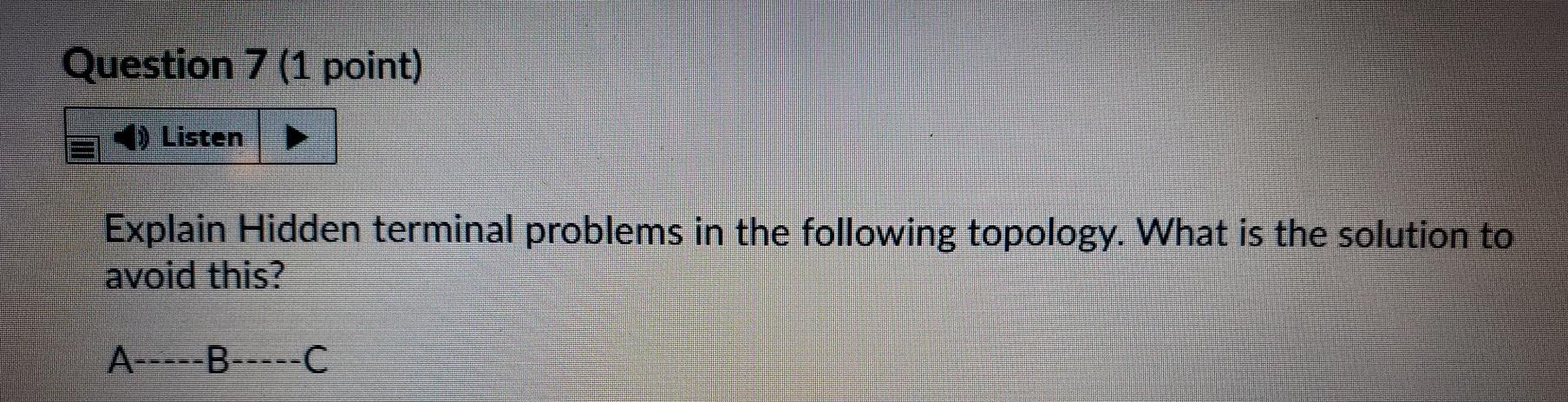 Solved Question 7 (1 point) ) Listen Explain Hidden terminal | Chegg.com
