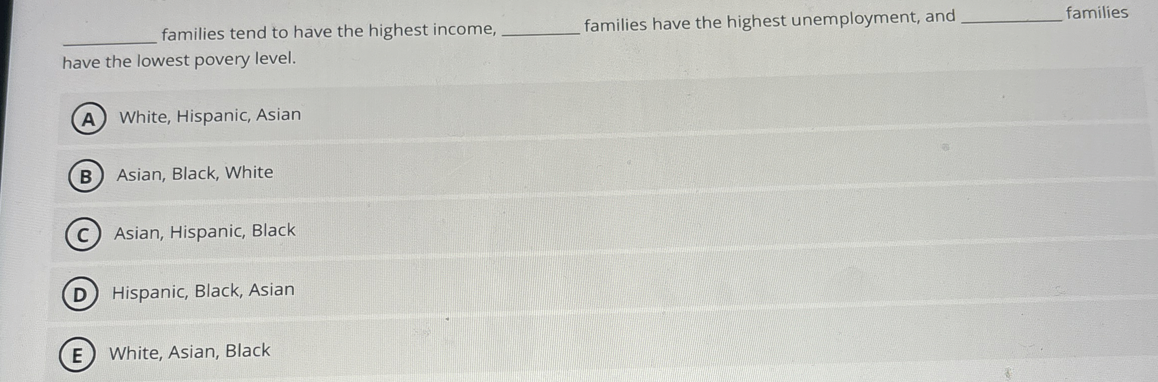 Solved ﻿families tend to have the highest income, | Chegg.com