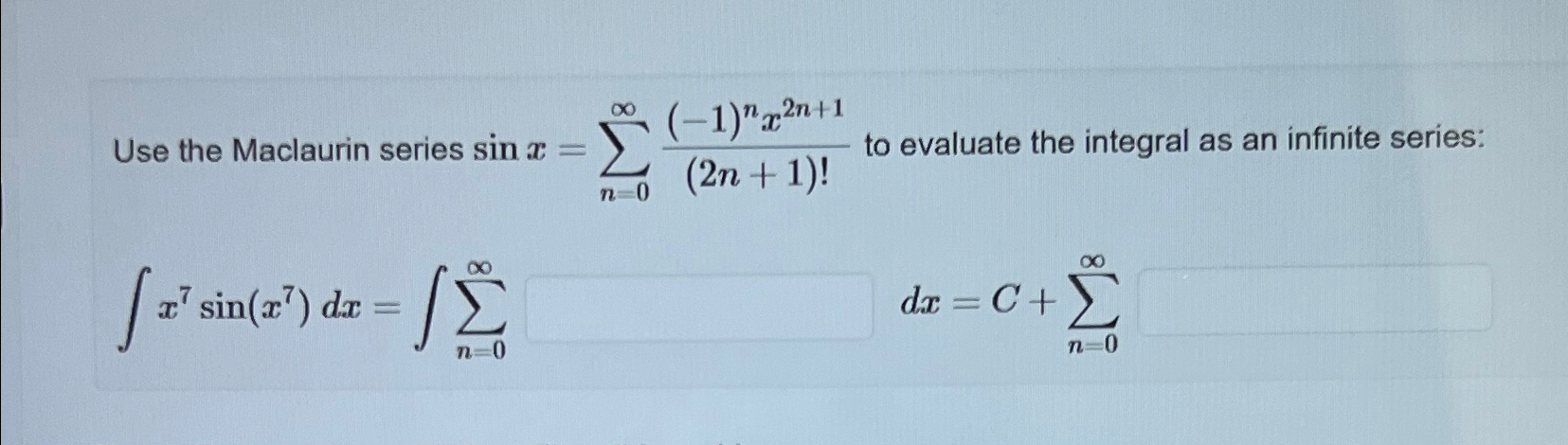 Solved Use the Maclaurin series sinx=∑n=0∞(-1)nx2n+1(2n+1)! | Chegg.com