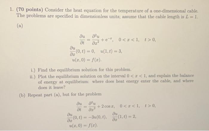 Solved 1. (70 points) Consider the heat equation for the | Chegg.com