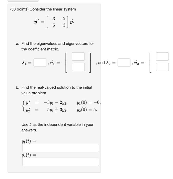 Solved (50 points) Consider the linear system y′=[−35−23]y | Chegg.com