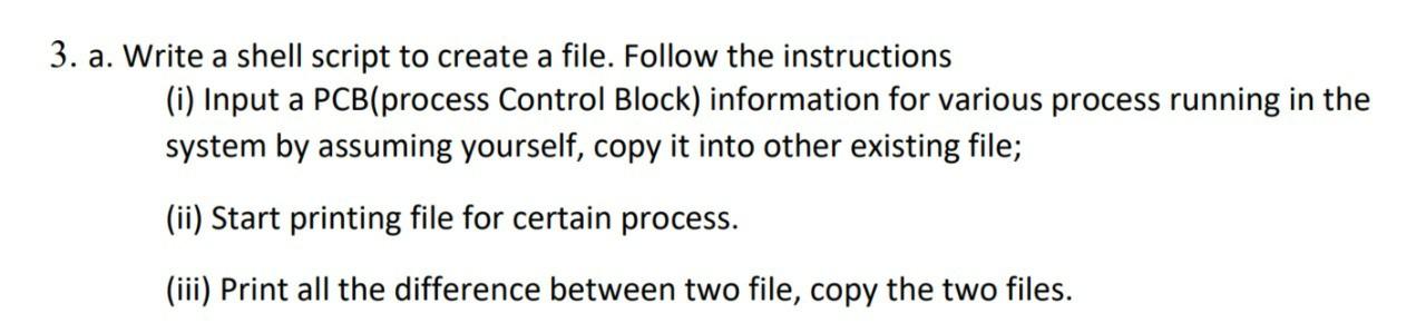 Solved 3. a. Write a shell script to create a file. Follow | Chegg.com