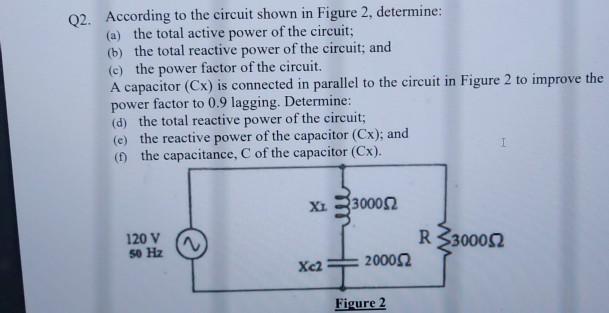 Solved Q2. According to the circuit shown in Figure 2, | Chegg.com