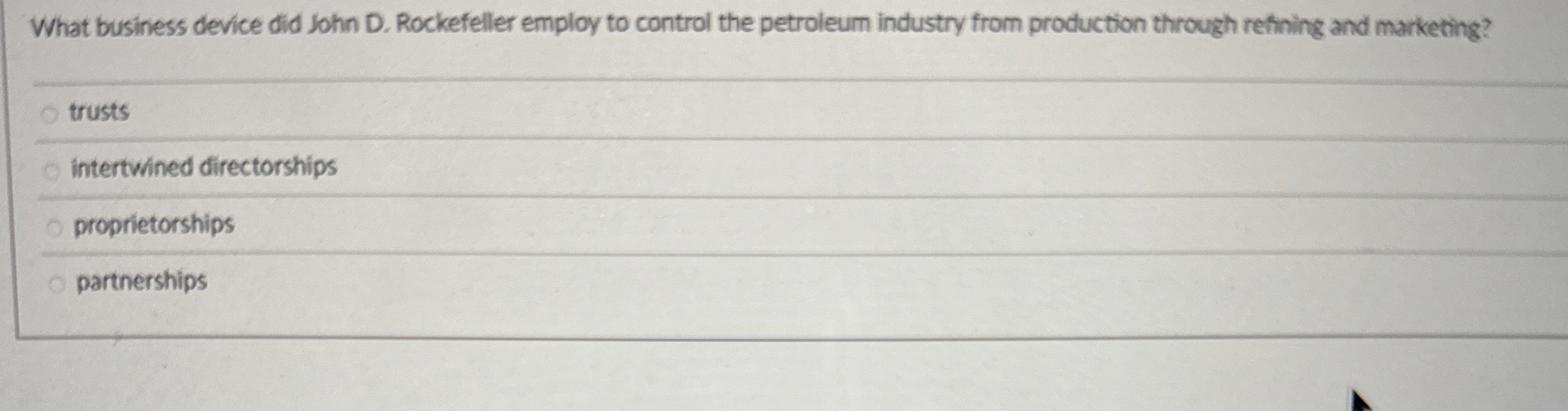 Solved What Business Device Did John D. ﻿rockefeller Employ 