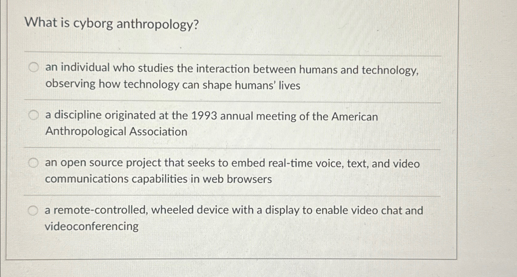 Solved What is cyborg anthropology?an individual who studies | Chegg.com