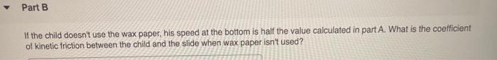 Part B If the child doesn't use the wax paper, his | Chegg.com