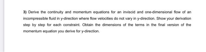 Solved 3) Derive the continuity and momentum equations for | Chegg.com