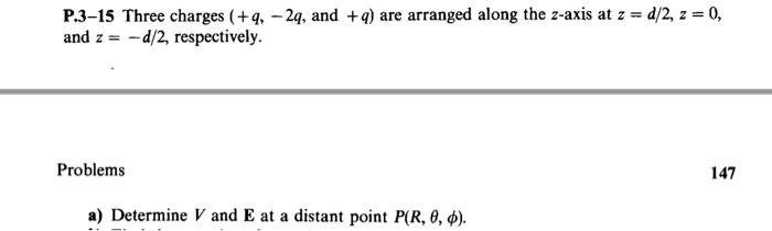 Solved P.3-15 Three Charges (+4,-29, And +q) Are Arranged | Chegg.com