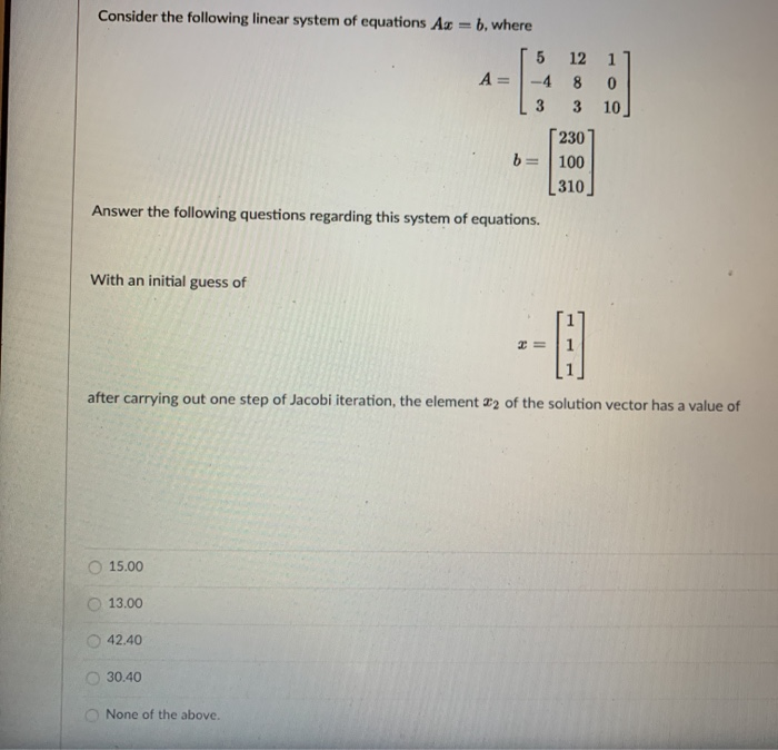 Solved Consider the following linear system of equations As | Chegg.com