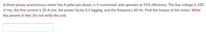 Solved A three-phase synchronous motor has 4 poles per | Chegg.com