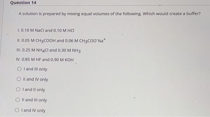 Solved Question 14 A solution is prepared by mixing equal | Chegg.com