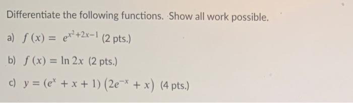 Solved Differentiate the following functions. Show all work | Chegg.com