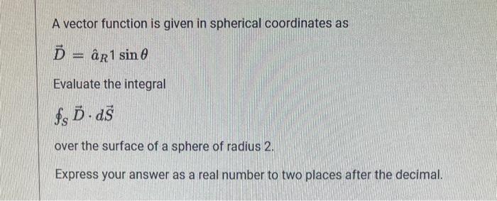 Solved A vector function is given in spherical coordinates | Chegg.com