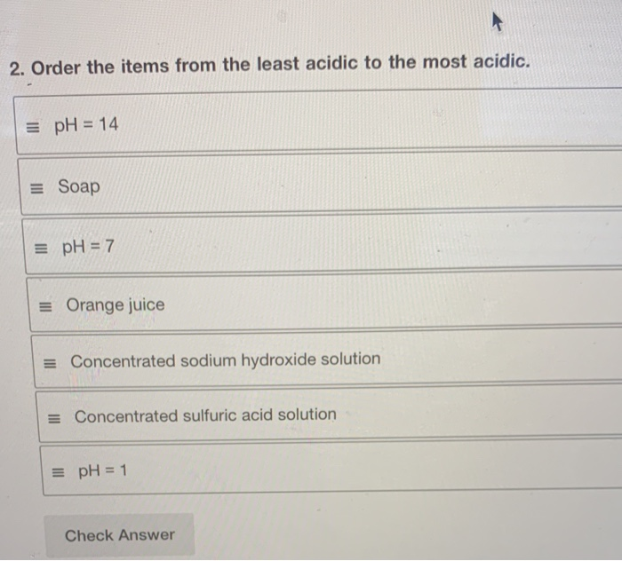 Solved 2. Order the items from the least acidic to the most