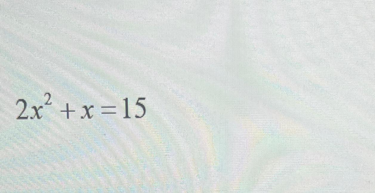 solved-2x2-x-15-chegg