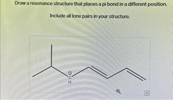 Solved Draw a resonance structure that places a pi bond in a | Chegg.com