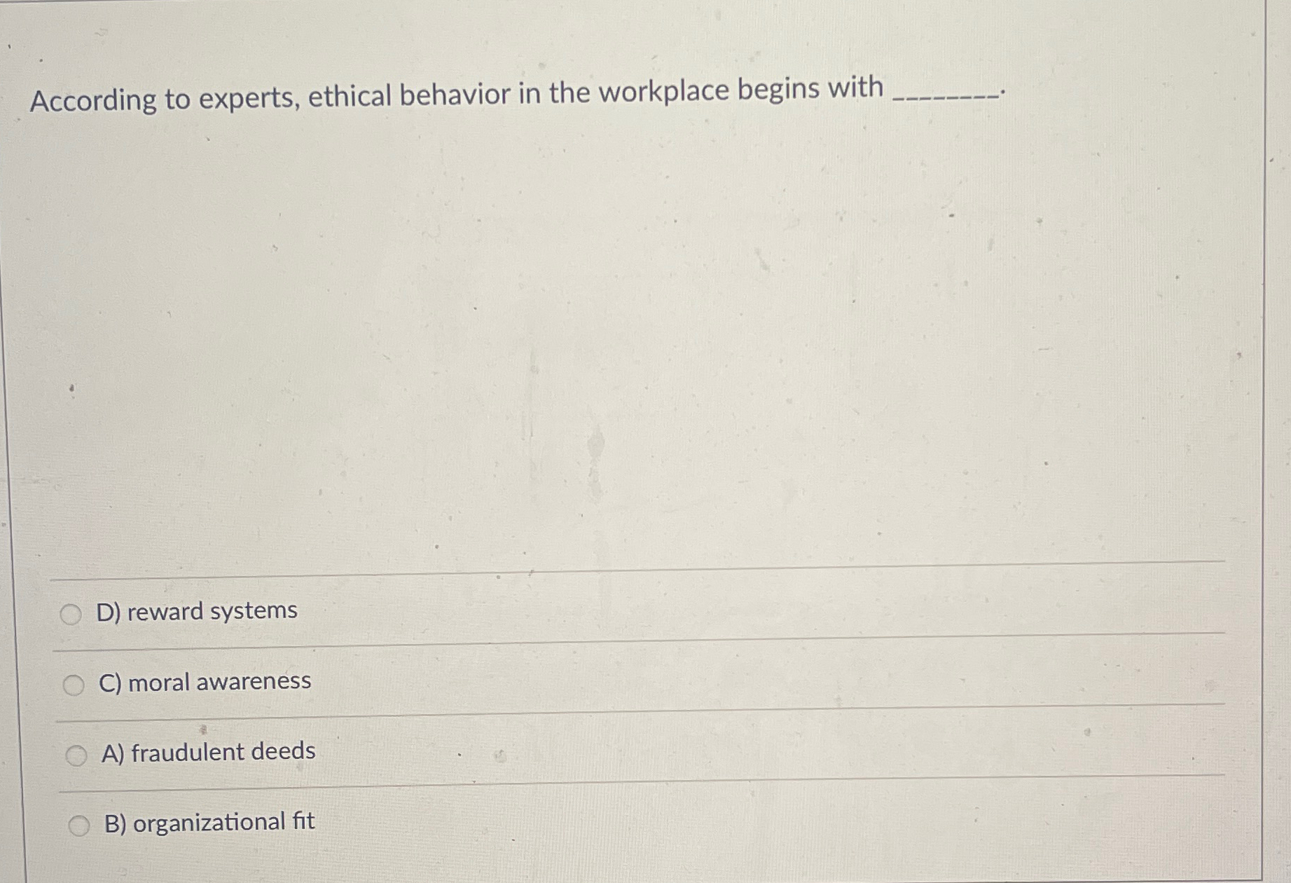 Solved According to experts, ethical behavior in the | Chegg.com