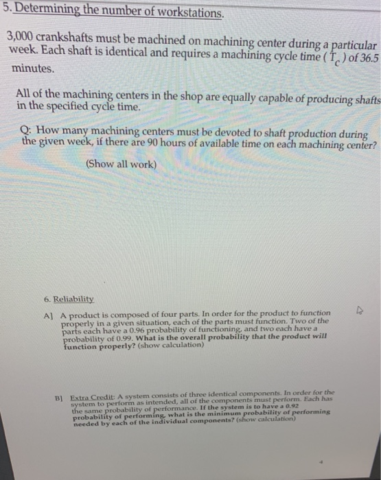 5. Determining the number of workstations. 3,000 crankshafts must be machined on machining center during a particular week. E