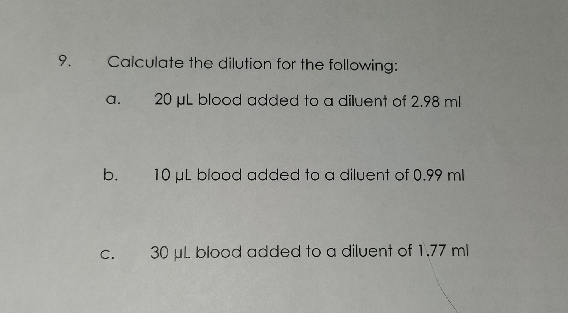 Solved 9. Calculate The Dilution For The Following: A. 20μL | Chegg.com