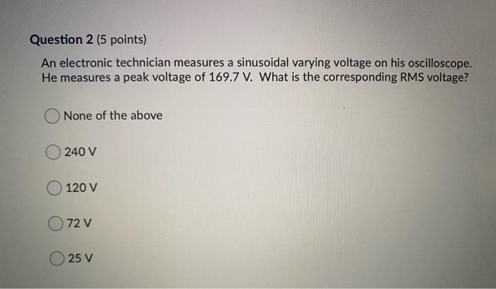 Solved Question 2 (5 points) An electronic technician | Chegg.com