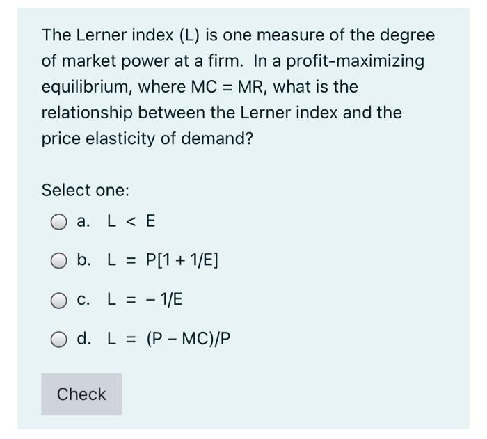 Solved The Lerner index (L) is one measure of the degree of