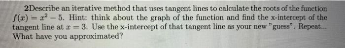 Solved 2Describe an iterative method that uses tangent lines | Chegg.com