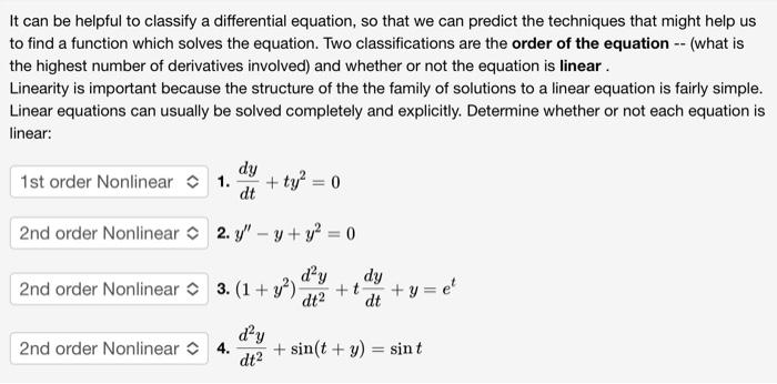 It can be helpful to classify a differential equation, so that we can predict the techniques that might help us to find a fun