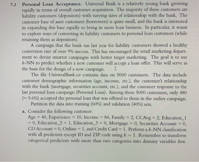 7.2 personal loan acceptance. universal bank is a relatively young bank growing rapidly in terms of overall customer acquisit