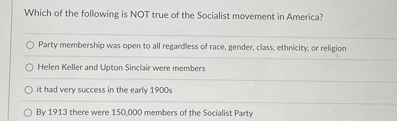 Solved Which of the following is NOT true of the Socialist | Chegg.com