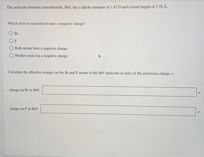 Solved The molecule bromine monofluoride, BrF, has a dipole