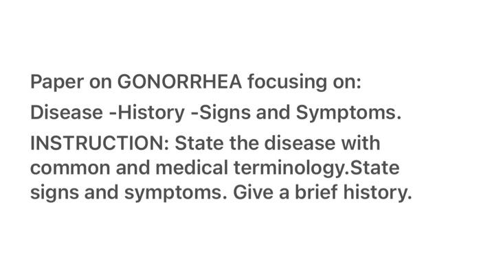 Solved Paper On Gonorrhea Focusing On: Disease -history 