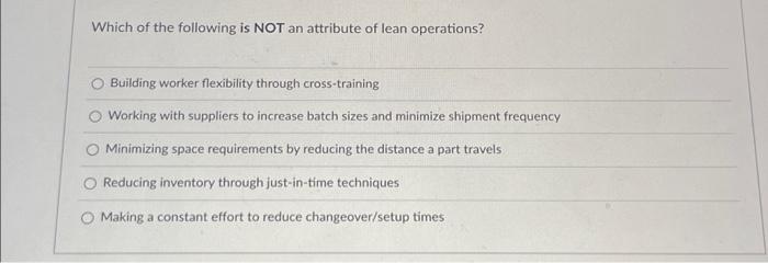 Solved Which of the following is NOT an attribute of lean | Chegg.com