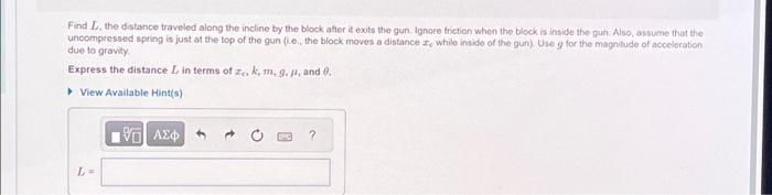 Solved Find L, the distance traveled along the incline by | Chegg.com