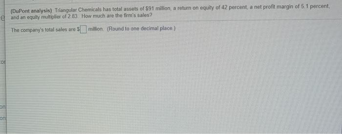 Solved (DuPont analysis) Triangular Chemicals has total | Chegg.com