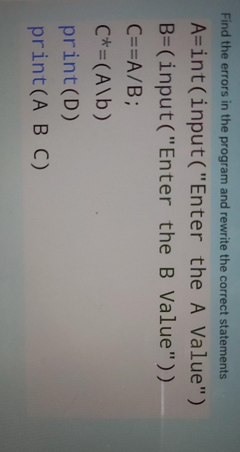 Solved Find the errors in the program and rewrite the | Chegg.com