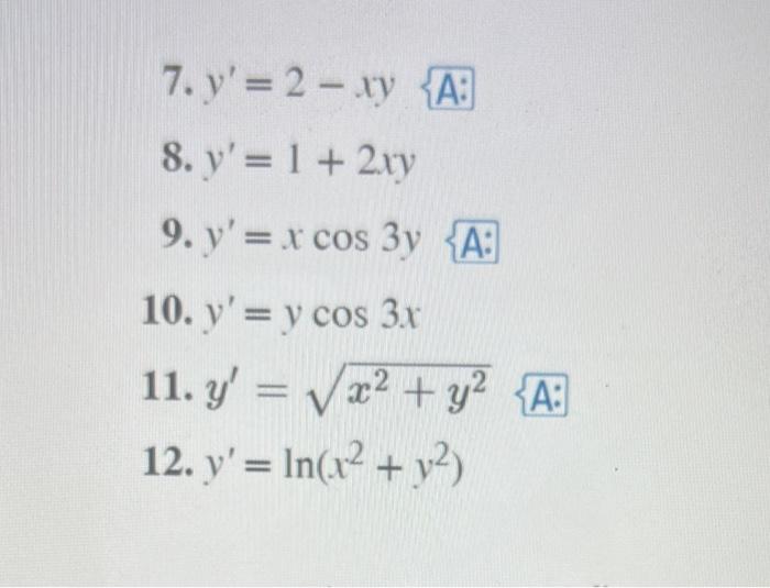 Solved 7. y′=2−xy{A 8. y′=1+2xy 9. y′=xcos3yA : 10. | Chegg.com