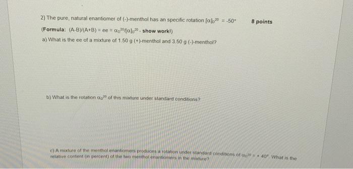 Solved 2) The pure, natural enantiomer of (−)-menthol has an | Chegg.com