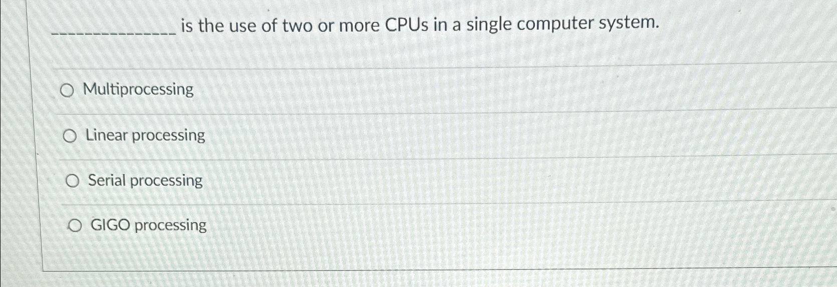 Solved is the use of two or more CPUs in a single computer | Chegg.com