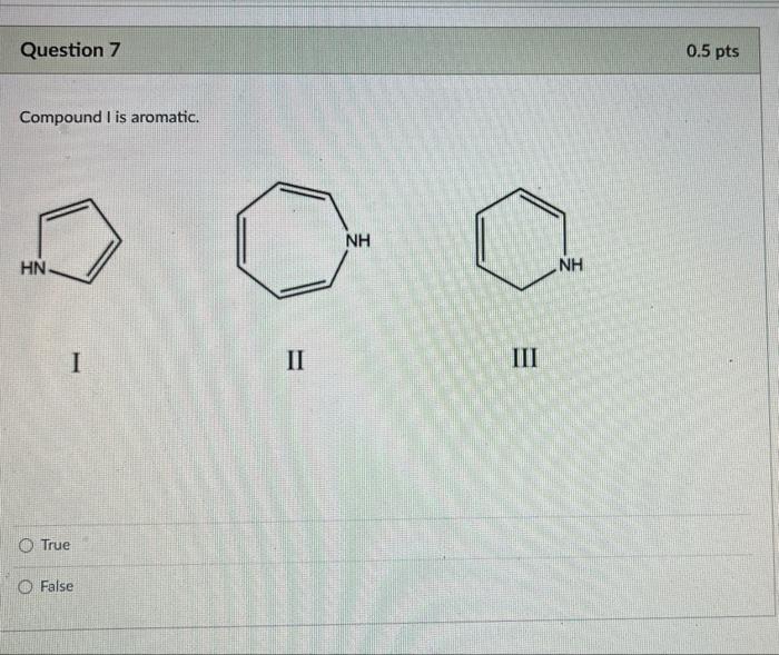 Solved Question 7 0.5 pts Compound I is aromatic. NH HN NH I | Chegg.com
