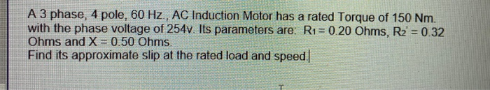 Solved A 3 phase, 4 pole, 60 Hz., AC Induction Motor has a | Chegg.com