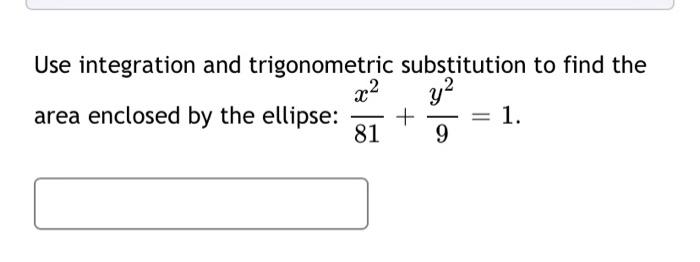 Solved Use Integration And Trigonometric Substitution To Chegg Com