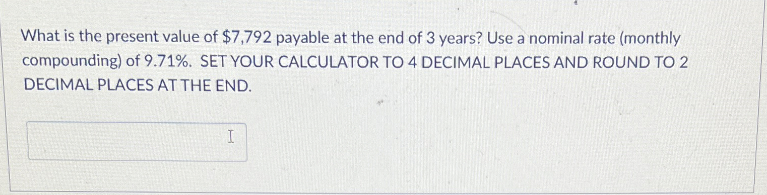 What is the present value of $7,792 ﻿payable at the | Chegg.com