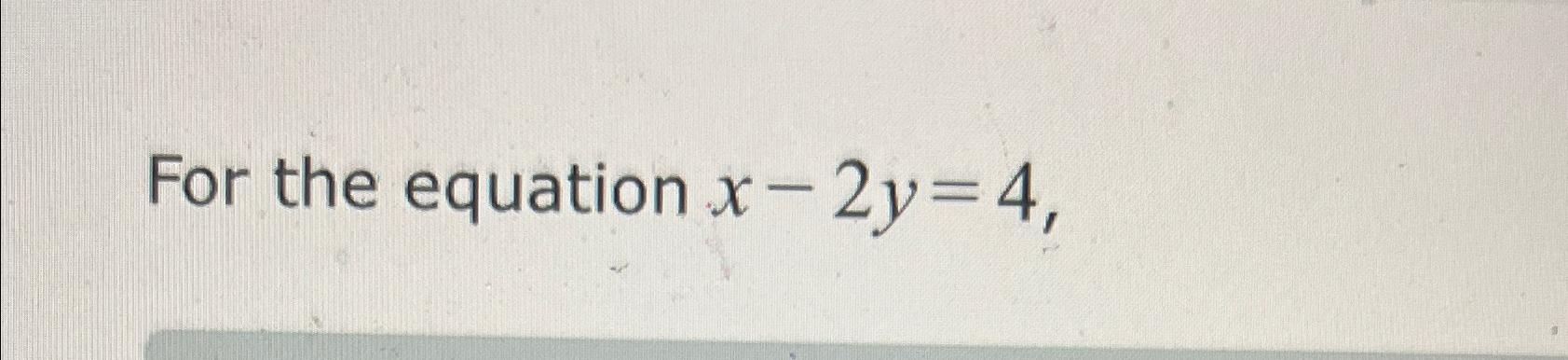 Solved For The Equation X 2y 4