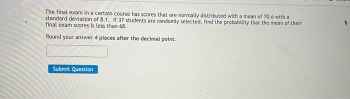 Solved The final exam in a certain course has scores that | Chegg.com